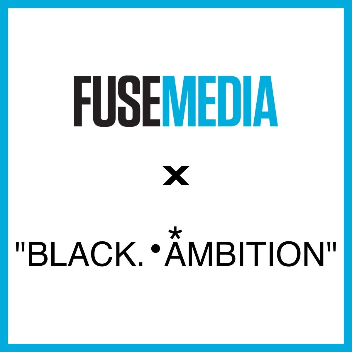 FUSE MEDIA AND BLACK AMBITION RENEW PARTNERSHIP TO EXPAND BUY SMALL INITIATIVE SUPPORTING MINORITY AND WOMEN-OWNED BUSINESSES