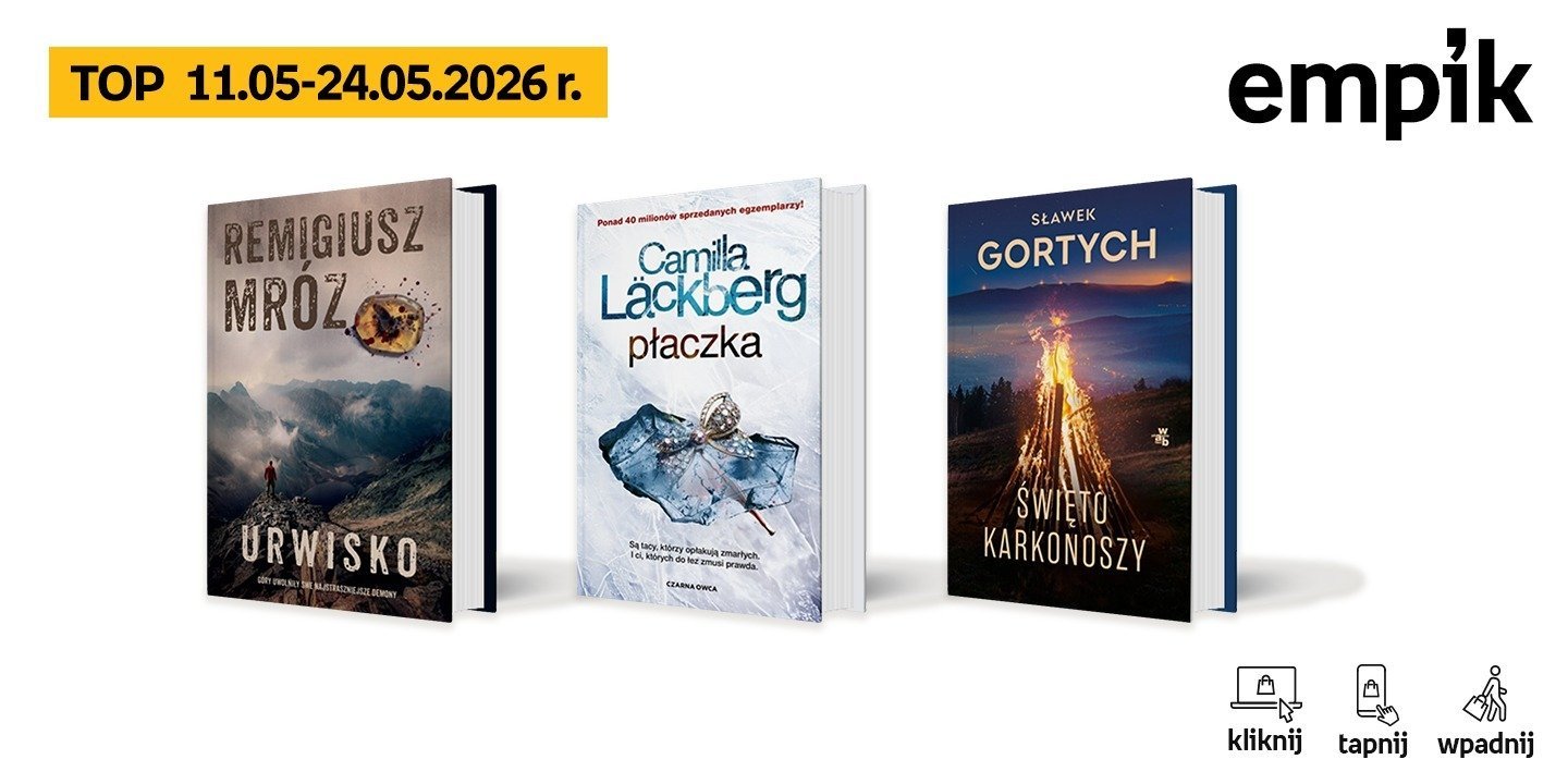 Książkowe listy bestsellerów w Empiku za okres od 11 do 24 maja 2026 r.