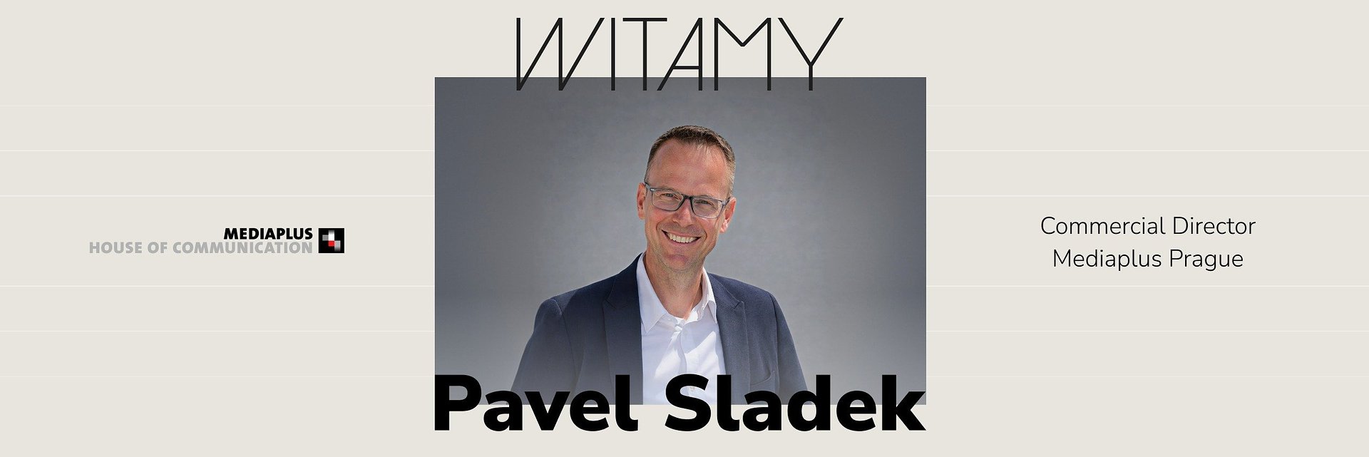 Pavel Sladek na stanowisku Commercial Directora w Mediaplus Prague