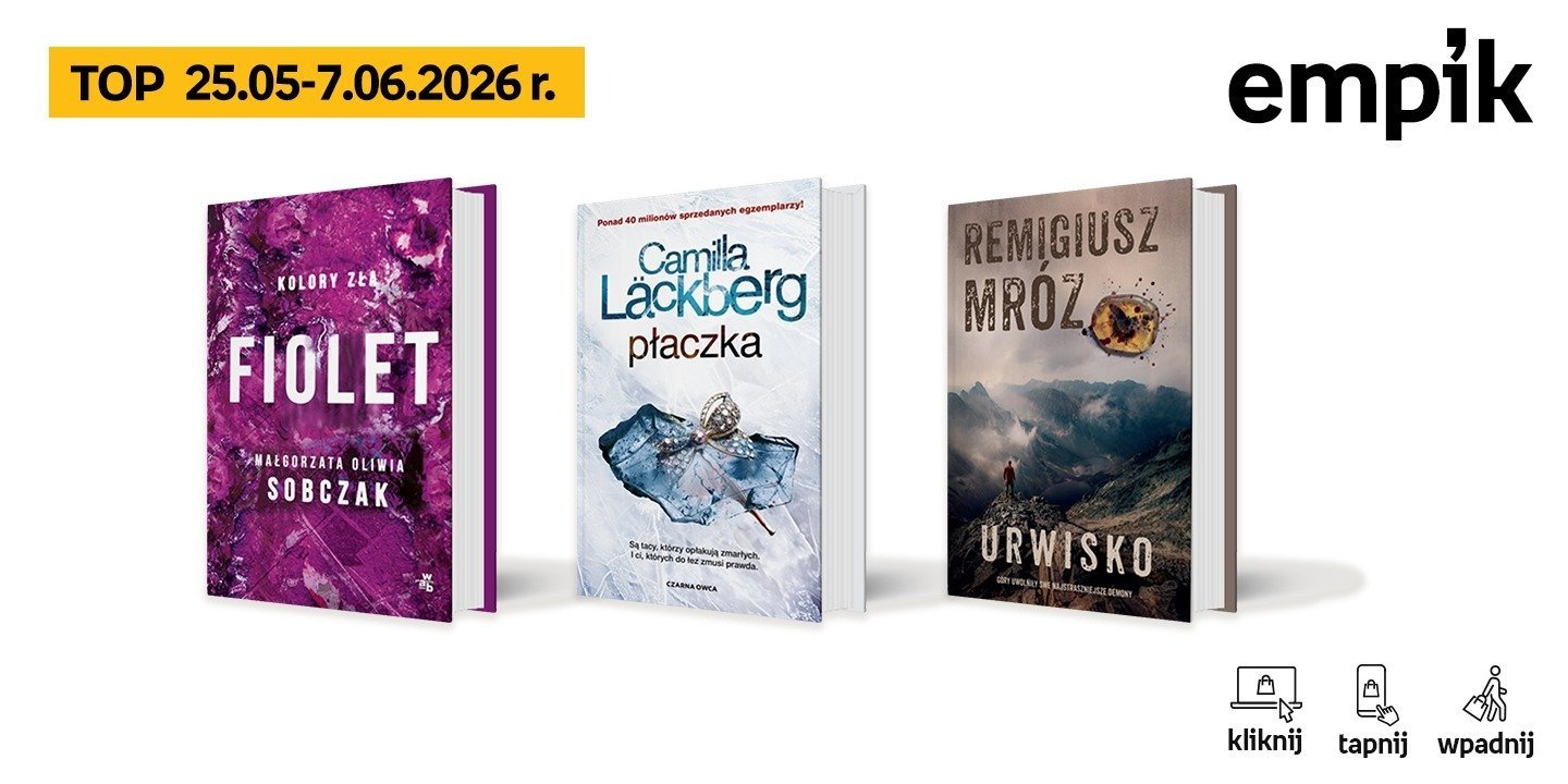 Książkowe listy bestsellerów w Empiku za okres od 25 maja do 7 czerwca 2026 r.
