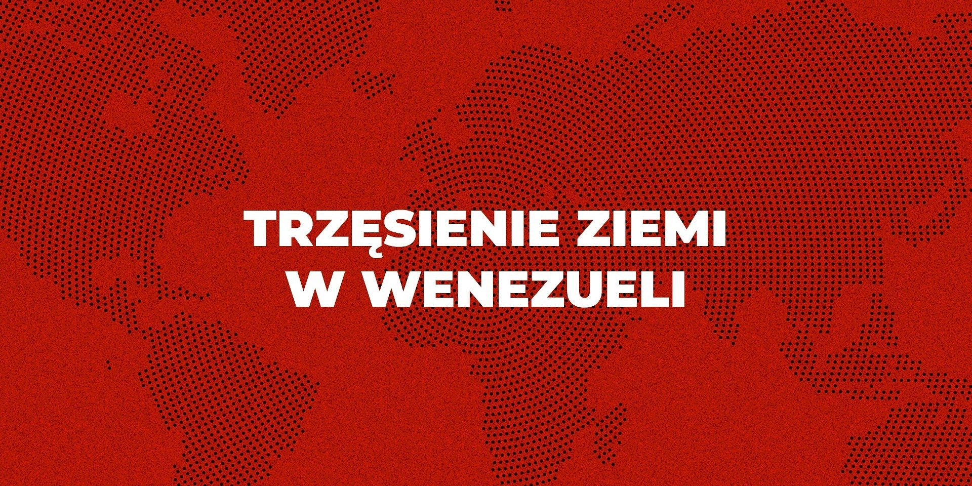 Tysiące dzieci dotkniętych skutkami trzęsień ziemi w Wenezueli