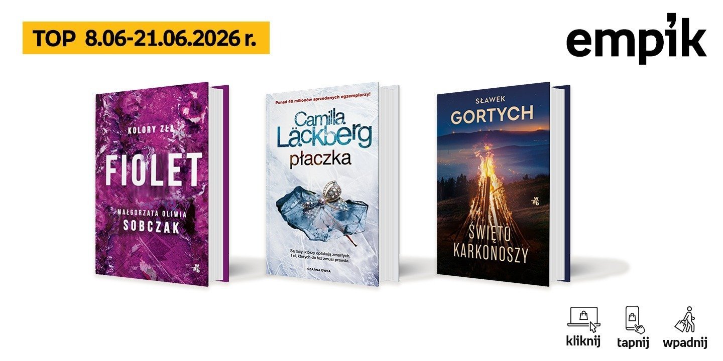 Książkowe listy bestsellerów w Empiku za okres od 8 do 21 czerwca 2026 r.