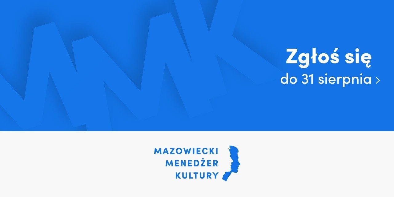 Zgłoś się do konkursu dla menedżerek i menedżerów mazowieckich instytucji kultury!