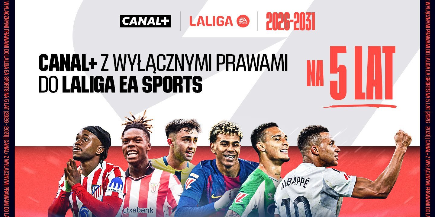 CANAL+ wyłącznym nadawcą rozgrywek LALIGA EA SPORTS w Polsce przez pięć kolejnych sezonów!