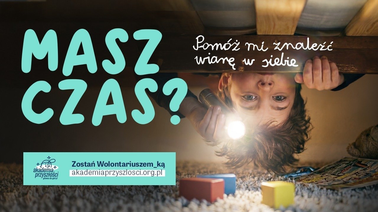 Masz godzinę? Pomóż dziecku znaleźć wiarę w siebie – ruszyła rekrutacja Wolontariuszy do Akademii Przyszłości