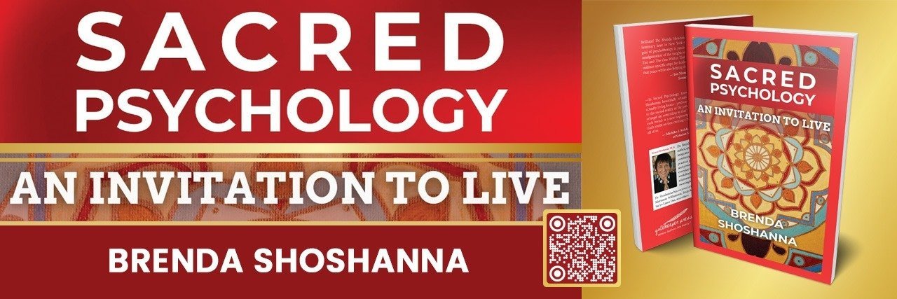 Award-Winning Author, Psychologist, and Zen Practitioner Dr. Brenda ShoshannaOffers a New Path to Healing in Sacred Psychology (An Invitation to Live)