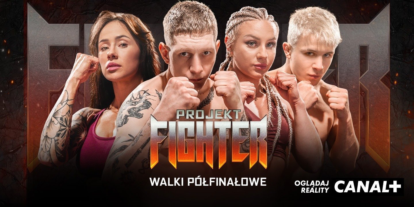 Pełne walki półfinałowe „Projekt Fighter” już w serwisie streamingowym CANAL+