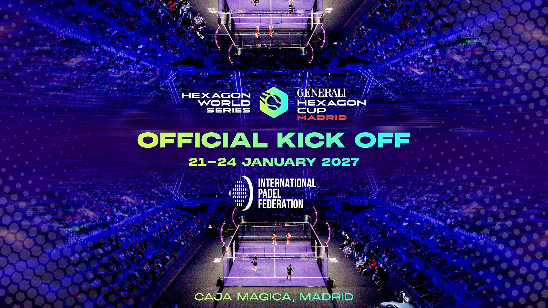 Hexagon World Series and International Padel Federation Announce GENERALI Hexagon Cup Madrid as Its Inaugural Event and 2027 Season Opener
