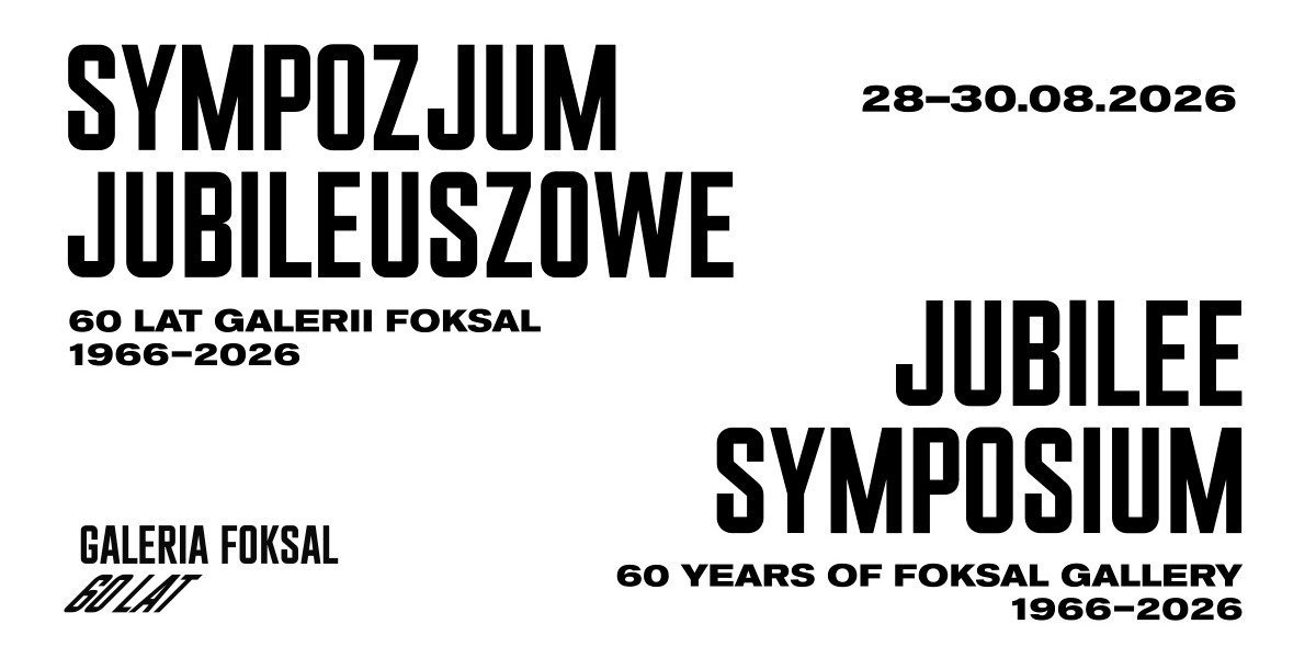 Sympozjum Jubileuszowe – 60 lat Galerii Foksal
