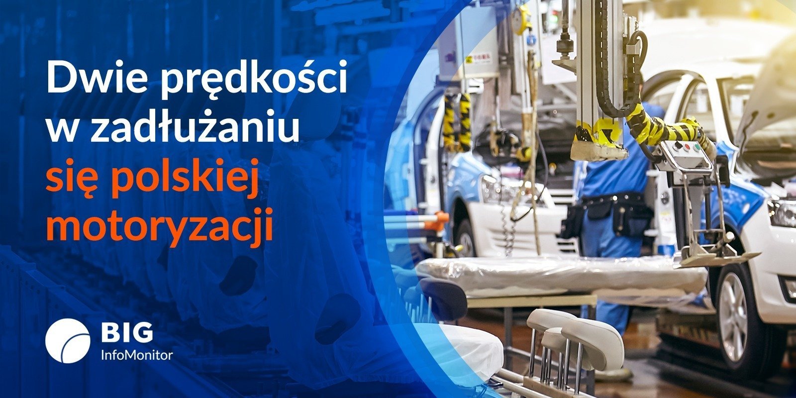 BIG InfoMonitor: Dwie prędkości polskiego przemysłu motoryzacyjnego. Skokowy wzrost zaległości w fabrykach, stabilizacja w handlu i usługach