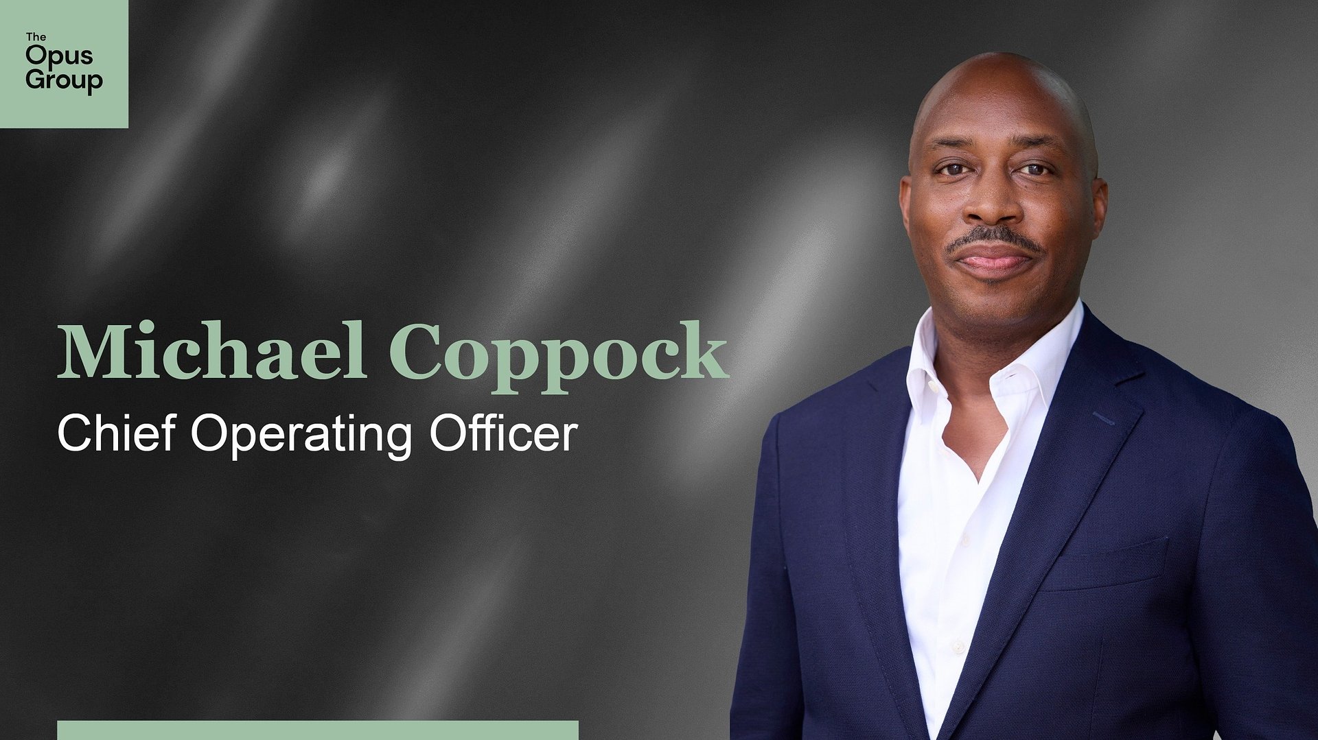 The Opus Group Names Michael Coppock Chief Operating Officer