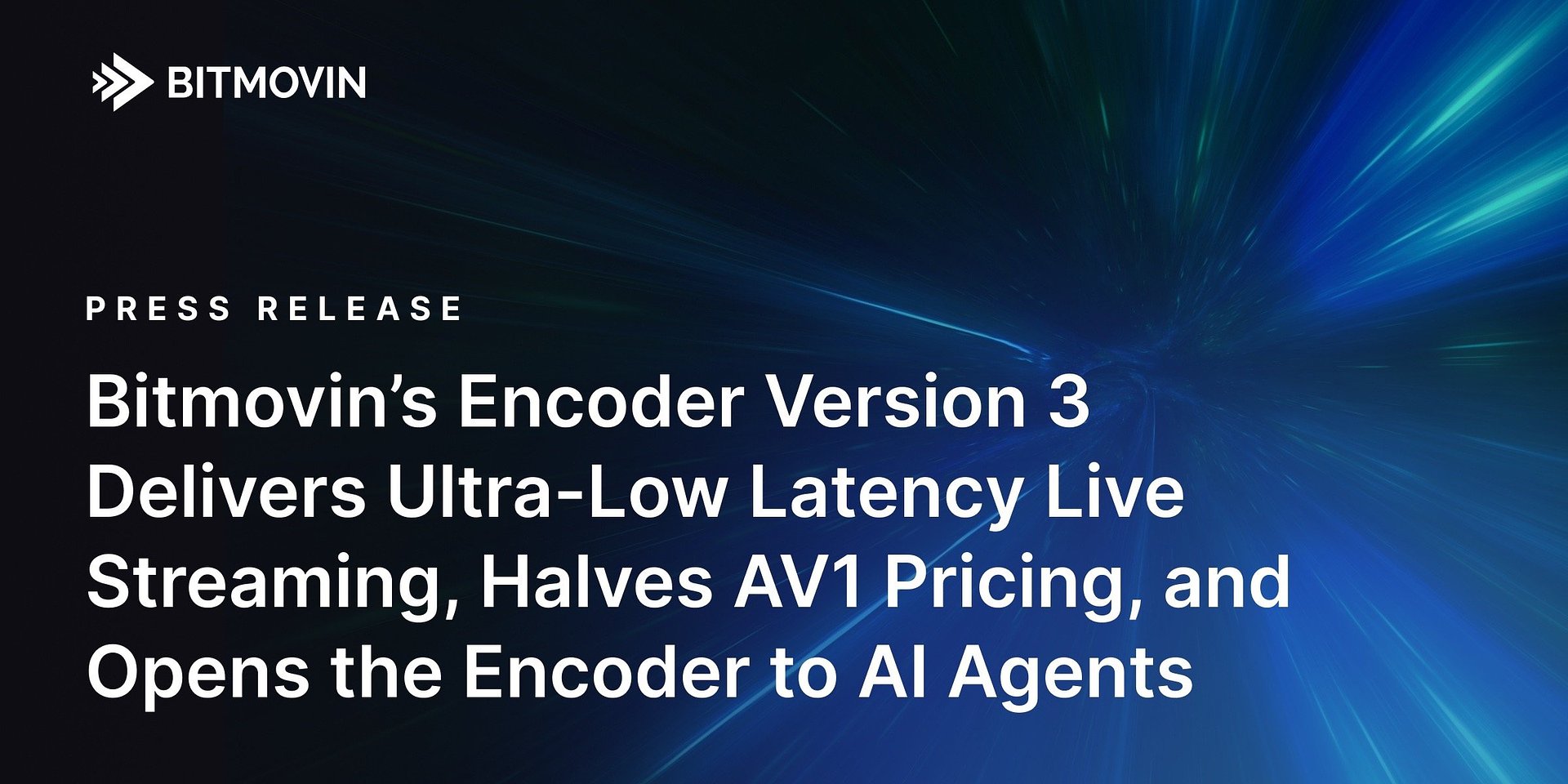 Bitmovin Encoder Version 3 Delivers Ultra-Low Latency Live Streaming, Halves AV1 Pricing, and Opens the Encoder to AI Agents