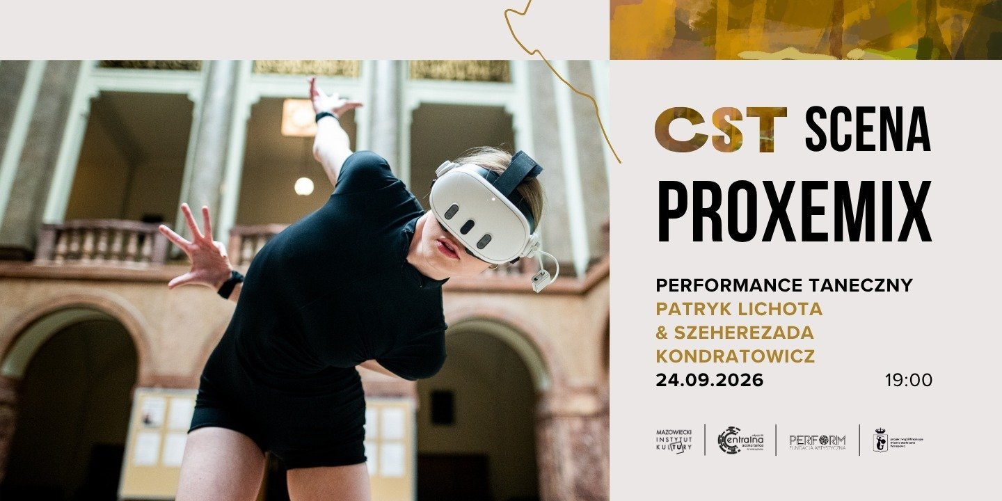 CST SCENA performance taneczny: „Proxemix”.