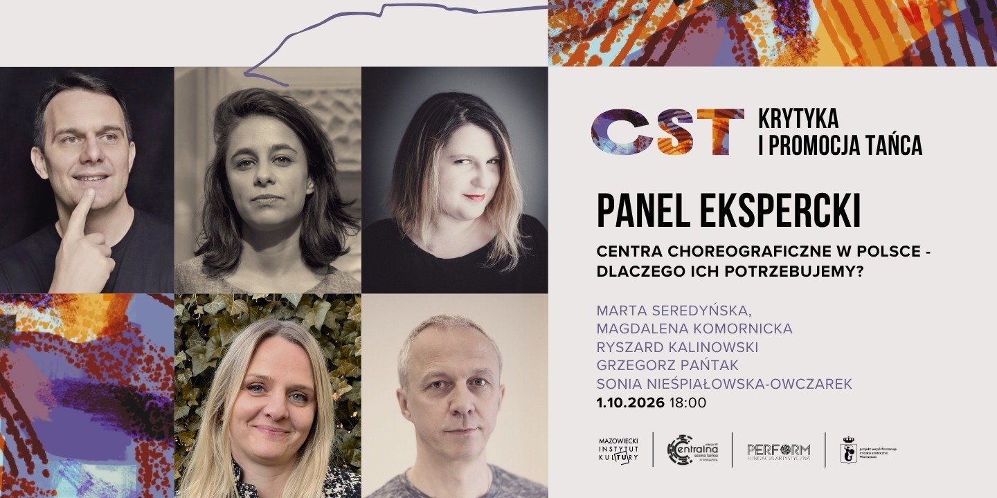 CENTRALNA SCENA TAŃCA zaprasza na panel ekspercki: Centra choreograficzne w Polsce – dlaczego ich potrzebujemy?