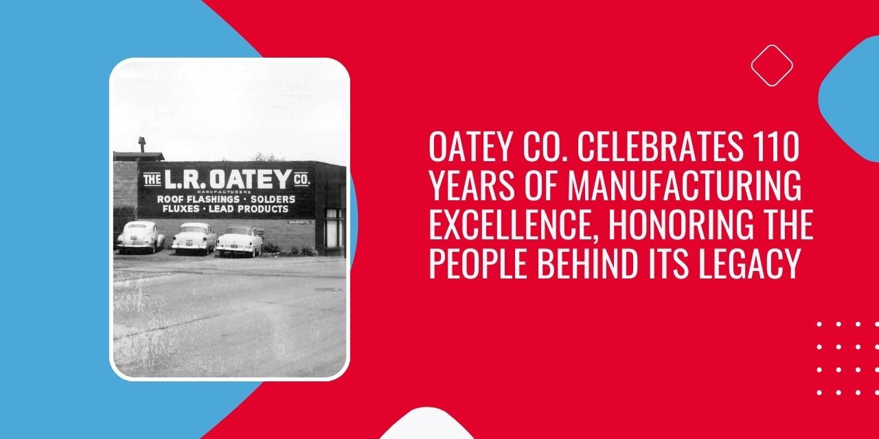 Oatey Co. Celebrates 110 Years of Manufacturing Excellence, Honoring the People Behind Its Legacy