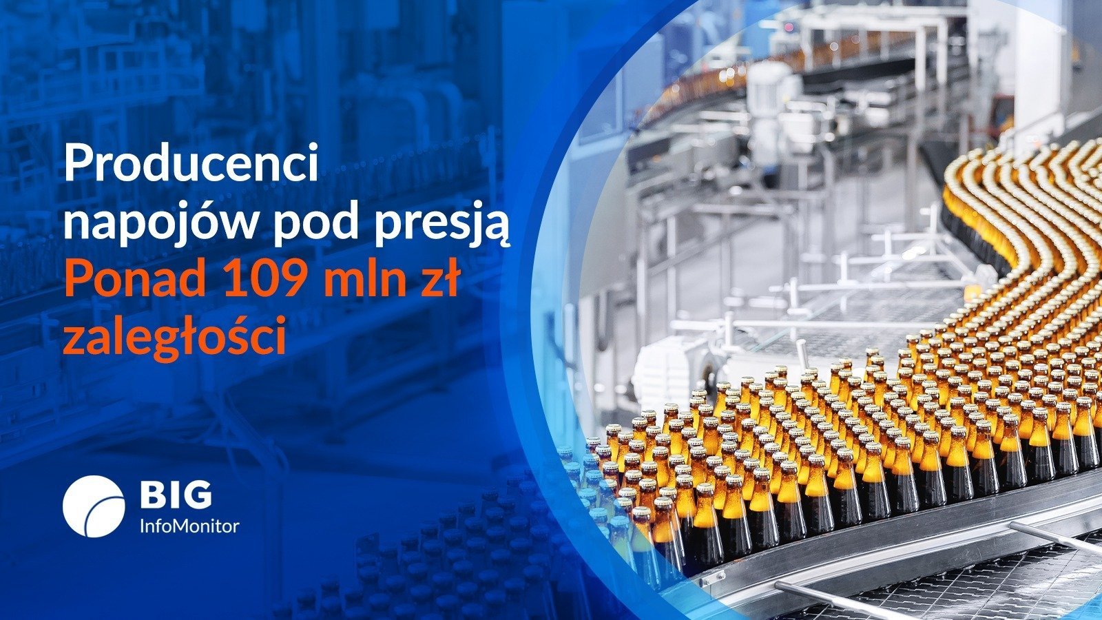 BIG InfoMonitor: Producenci napojów tracą płynność finansową. Zaległości płatnicze przekroczyły 109 mln zł