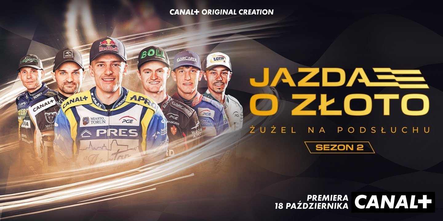 „Jazda o złoto. Żużel na podsłuchu” powraca! Drugi sezon serialu CANAL+ już od 18 października!