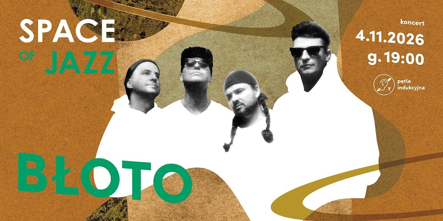 Koncert zespołu Błoto w cyklu SPACE OF JAZZ | 4 listopada