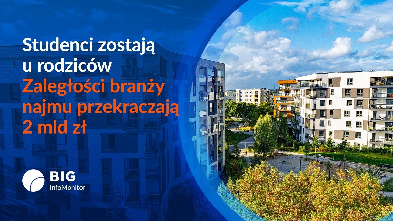 BIG InfoMonitor: Student zostaje u rodziców, a właściciel liczy koszty. Rynek najmu pod coraz większą presją