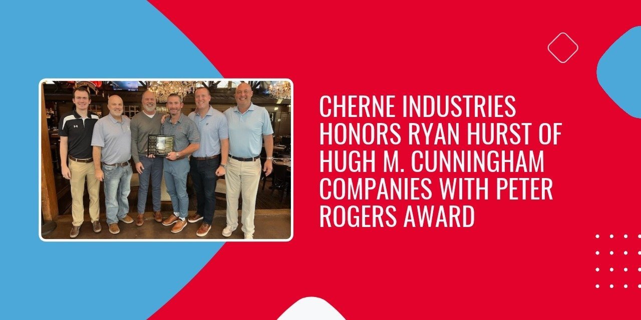 Cherne Industries Honors Ryan Hurst of Hugh M. Cunningham Companies with Peter Rogers Award