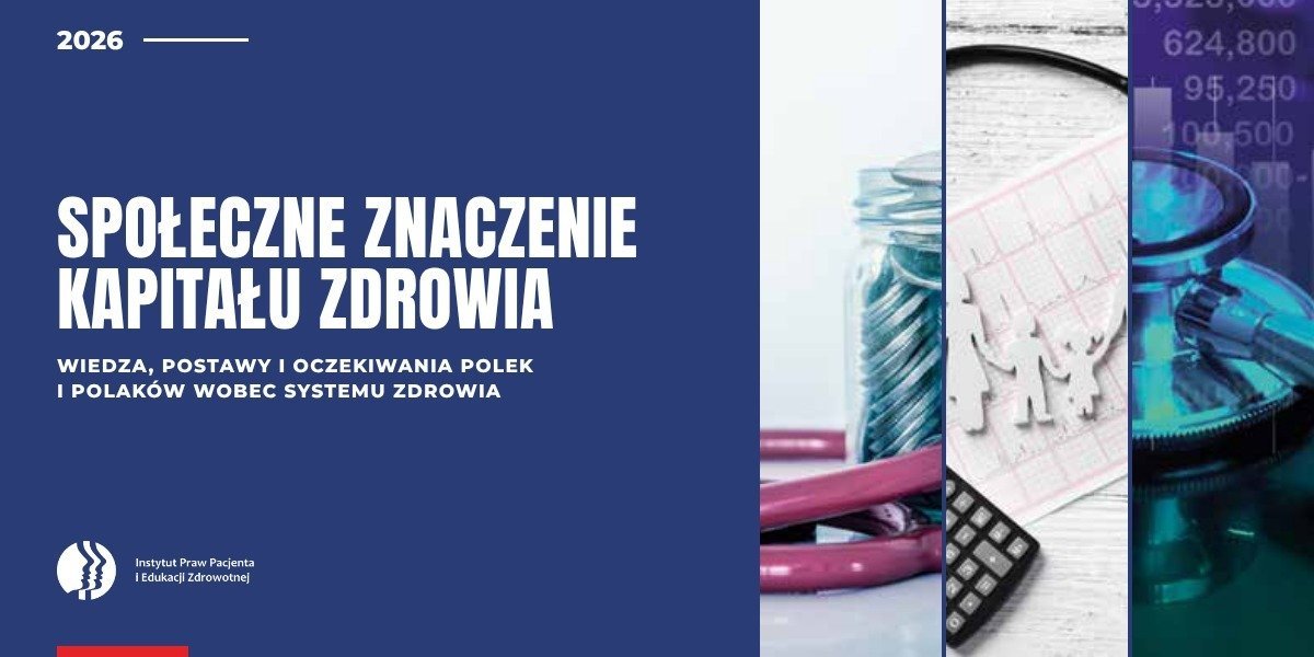 Polacy chcą znać koszty leczenia, ale nie wiedzą, jak działa system. Raport IPPEZ o kapitale zdrowia